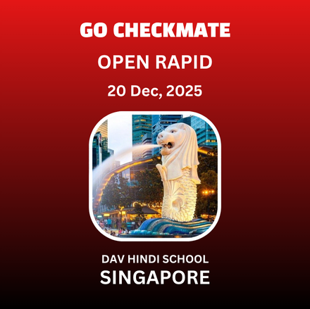 ⭐SINGAPORE - CAT "B"⭐ - OPEN RAPID (FIDE RATED) 3RD DAV - GO CHECKMATE CHESS FIESTA