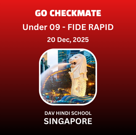 ⭐SINGAPORE - CAT "C"⭐ - INTER SCHOOL AGE GROUP - UNDER 09  (FIDE RATED) 3RD DAV - GO CHECKMATE CHESS FIESTA