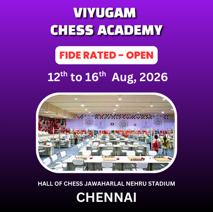 ⭐VIYUGAM CHESS ACADEMY⭐INTERNATIONAL FIDE RATED OPEN CHESS TOURNAMENT- 2026
