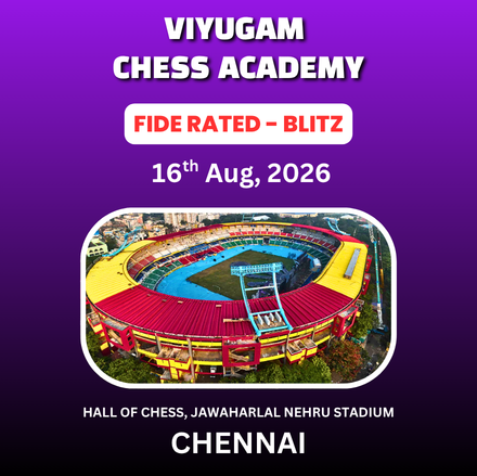 ⭐VIYUGAM CHESS ACADEMY⭐INTERNATIONAL FIDE RATED BLITZ OPEN CHESS TOURNAMENT- 2026