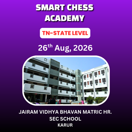 ⭐SMART CHESS ACADEMY⭐17th TAMIL NADU STATE LEVEL CHILDREN & OPEN CHESS TOURNAMENT KARUR - 2026